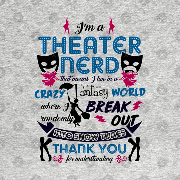 Theater Nerd Funny by KsuAnn